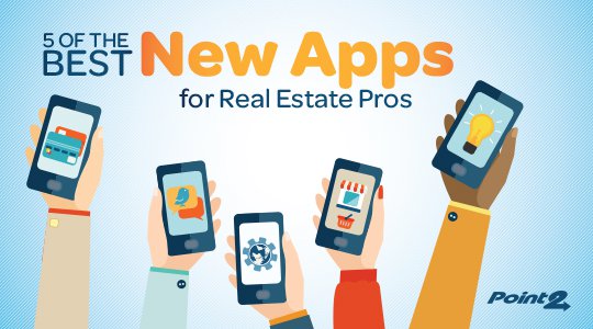 Point2 Agent Real Estate Marketing Blog 5 Of The Best Apps For Real