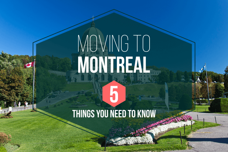 Moving to Montreal – 5 Things You Need to Know